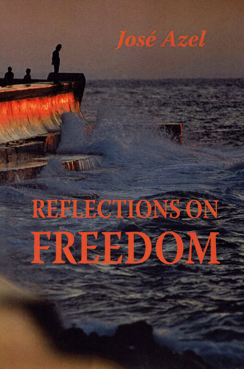 José Azel: "Reflections on Freedom."