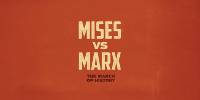 Mises vs. Marx - The March of History
