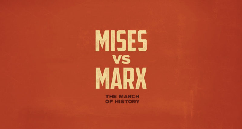 Mises vs. Marx - The March of History