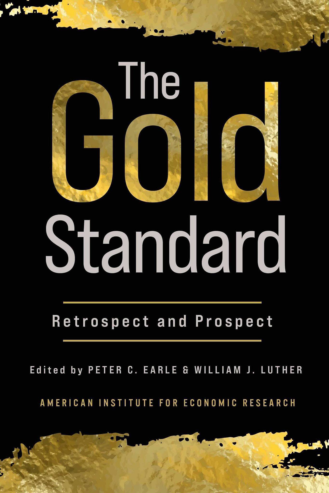 The Gold Standard Retrospect and Prospect AIER